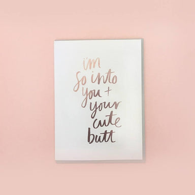 So Into You foiled greeting card | Blushing Confetti