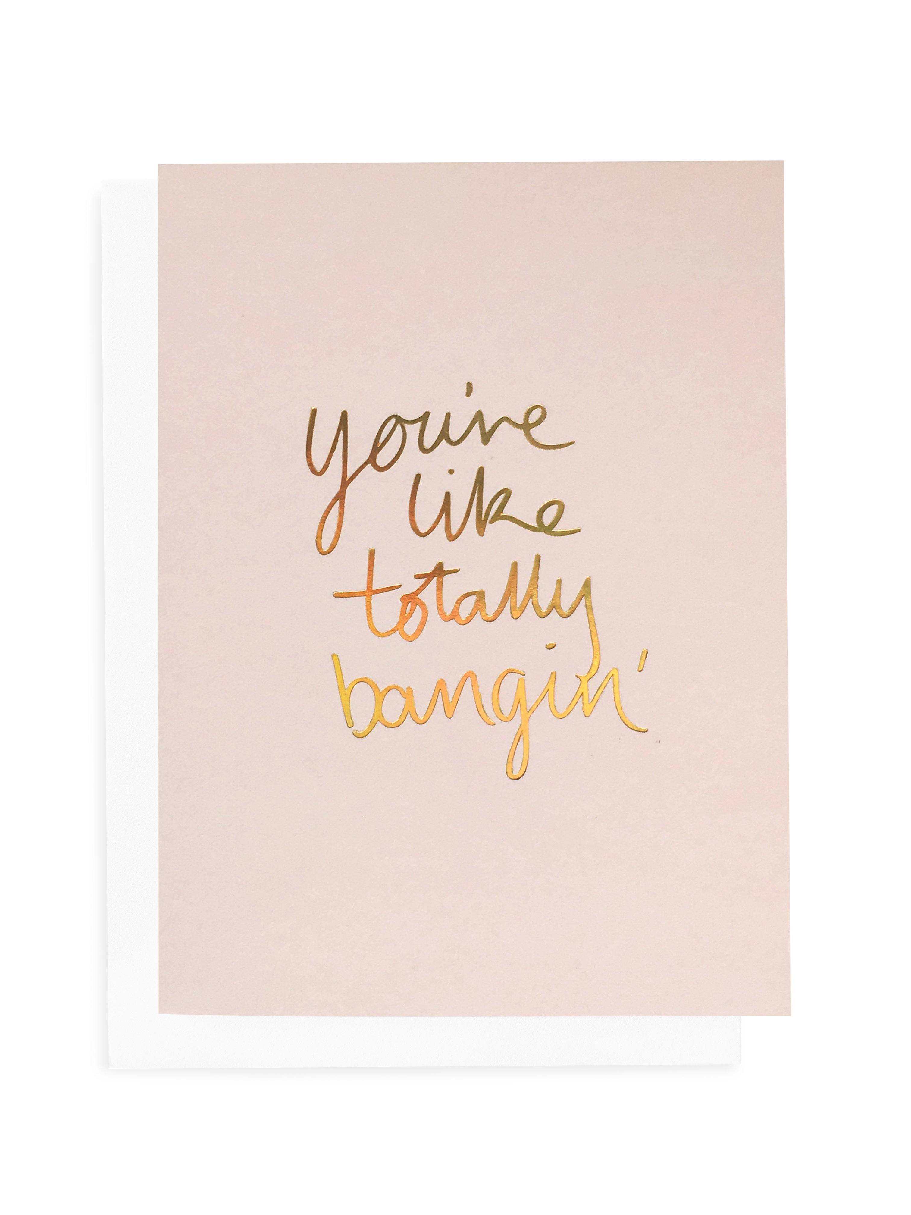 You're Like Totally Bangin Greeting Card | Blushing Confetti