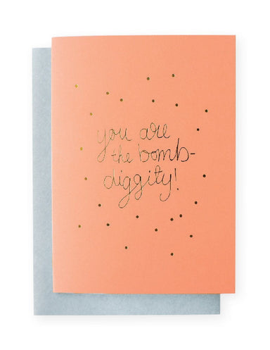 You are the Bombdiggity Greeting Card | Blushing Confetti