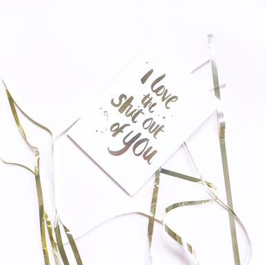 I love the shit out of you (Silver) Greeting Card | Blushing Confetti