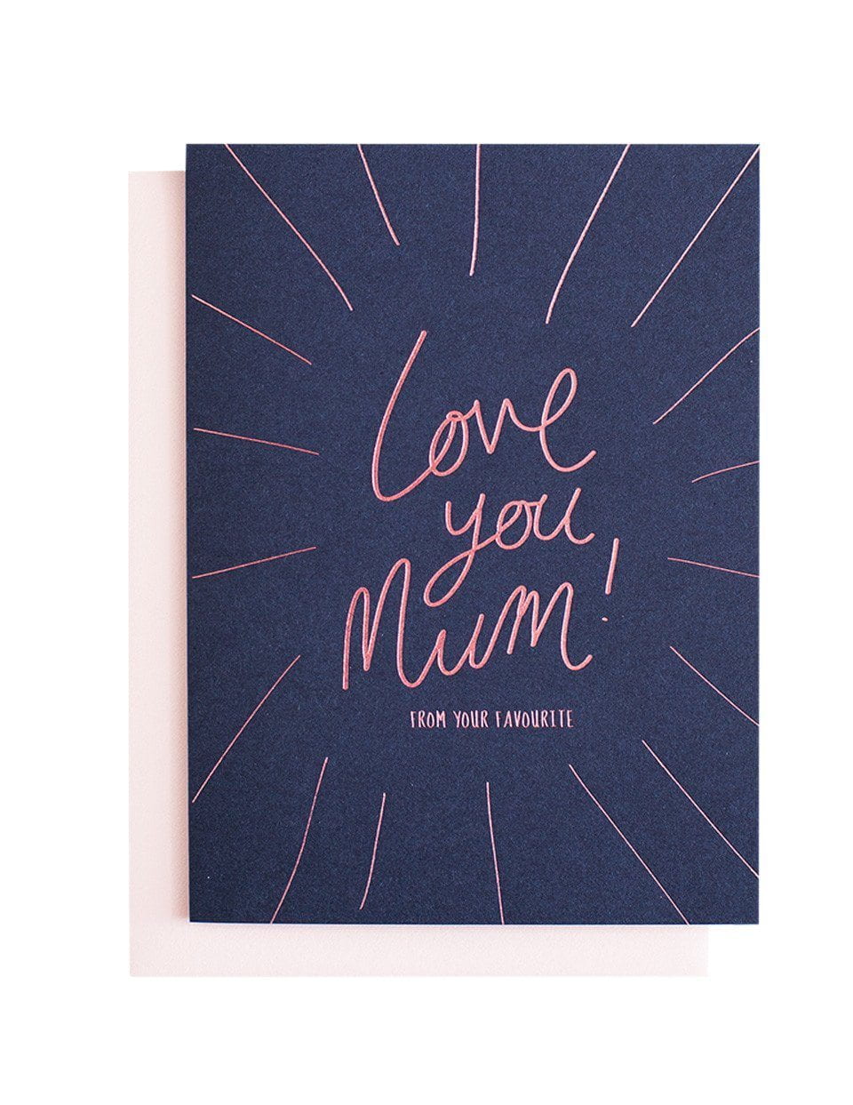 Love you Mum (From your Favourite) Greeting Card | Blushing Confetti