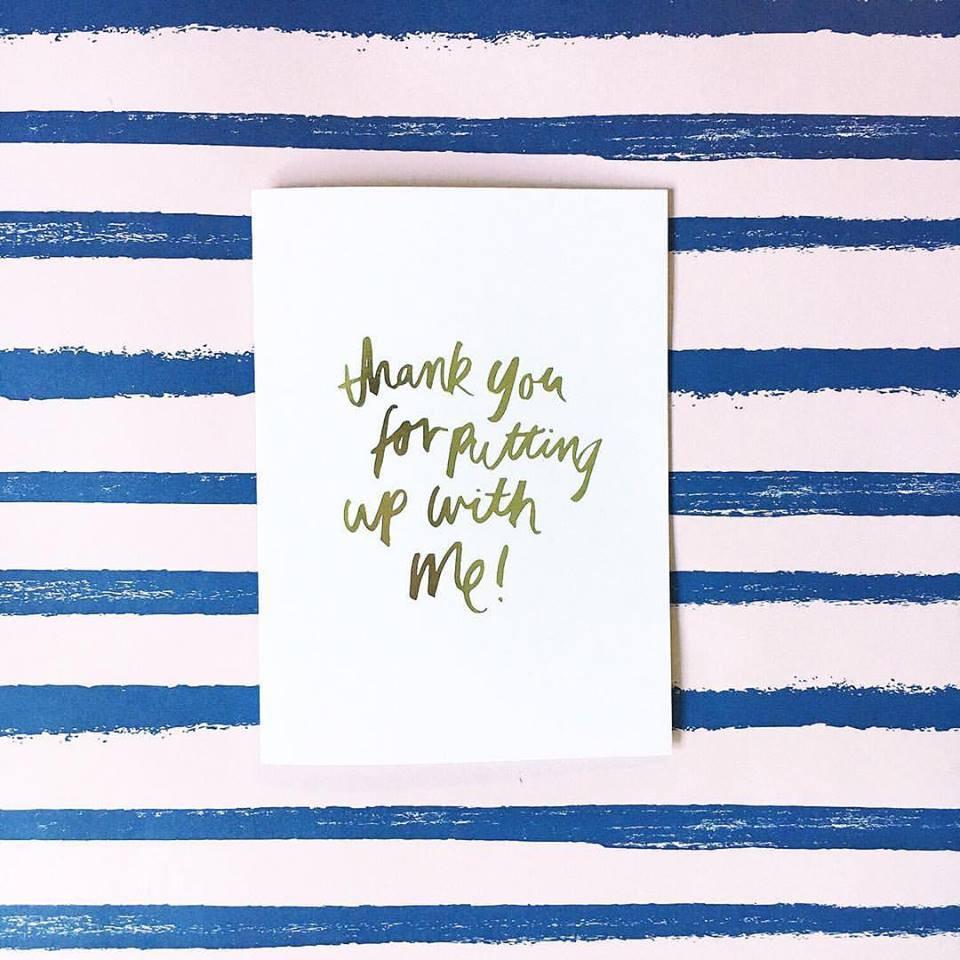 Thank you for putting up with me Greeting Card | Blushing Confetti